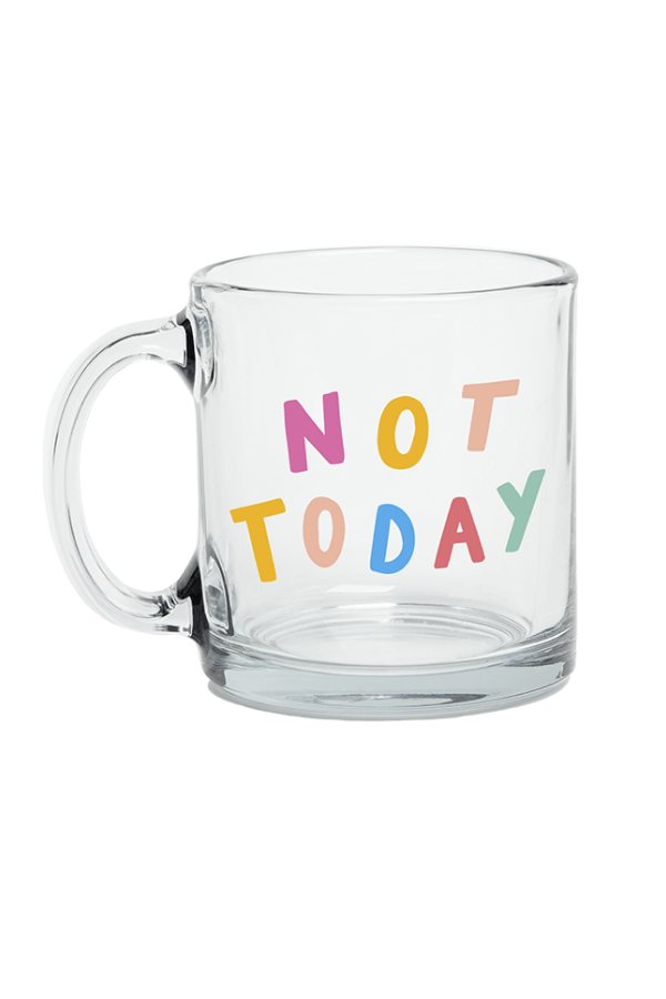 Talking Out of Turn Accessories Not Today Glass Mug